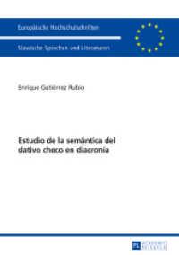 Estudio de la semántica del dativo checo en diacronía : Dissertationsschrift (Europäische Hochschulschriften / European University Studies/Publications Universitaires Européenne .82) （2015. 203 S. 210 mm）
