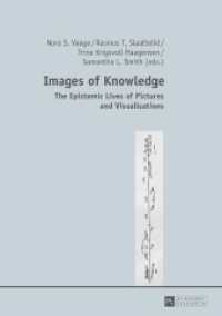 Images of Knowledge : The Epistemic Lives of Pictures and Visualisations （2016. 238 S. 210 mm）