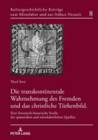 Die transkontinentale Wahrnehmung des Fremden und das christliche Türkenbild (Kulturgeschichtliche Beiträge zum Mittelalter und zur frühen Neuzeit .8) （2018. 368 S. 12 Abb. 210 mm）