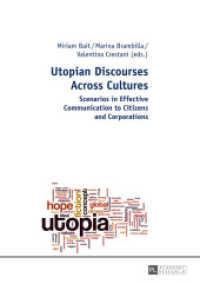 Utopian Discourses Across Cultures : Scenarios in Effective Communication to Citizens and Corporations （2016. 214 S. 210 mm）
