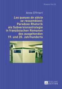 "Les queues de siècle se ressemblent": Paradoxe Rhetorik als Subversionsstrategie in französischen Romanen des ausgehend : Dissertationsschrift (Romania Viva .20) （2015. 242 S. 210 mm）