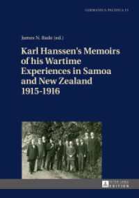 Karl Hanssen's Memoirs of his Wartime Experiences in Samoa and New Zealand 1915-1916 (Germanica Pacifica .15) （2016. 214 S. 15 Abb. 210 mm）