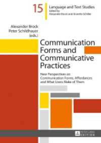Communication Forms and Communicative Practices : New Perspectives on Communication Forms, Affordances and What Users Make of Them (Hallesche Sprach- und Textforschung. Language and Text Studies. Recherches linguistiques et textuelles) （2017. 210 S. 42 Abb. 210 mm）