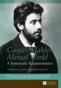 Gustav Mahler's Mental World : A Systematic Representation. Translated by Ernest Bernhardt-Kabisch （2016. 263 S. 4 Abb. 210 mm）
