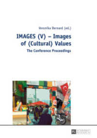 IMAGES (V) - Images of (Cultural) Values : The Conference Proceedings （2016. 199 S. 210 mm）