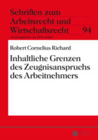 Inhaltliche Grenzen des Zeugnisanspruchs des Arbeitnehmers : Dissertationsschrift (Schriften zum Arbeitsrecht und Wirtschaftsrecht .94) （2015. XXII, 190 S. 210 mm）