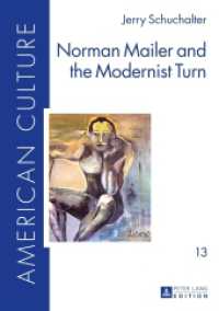 Norman Mailer and the Modernist Turn (American Culture .13) （2015. 318 S. 210 mm）