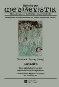 Jenseits : Eine mittelalterliche und mediävistische Imagination. Interdisziplinäre Ansätze zur Analyse des Unerklärlichen (Beihefte zur Mediaevistik .21) （2016. 286 S. 230 mm）