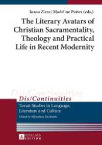 The Literary Avatars of Christian Sacramentality, Theology and Practical Life in Recent Modernity (Dis/Continuities .13) （2015. 169 S. 210 mm）