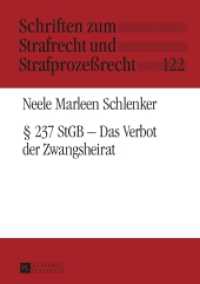 237 StGB - Das Verbot der Zwangsheirat : Dissertationsschrift (Schriften zum Strafrecht und Strafprozeßrecht .122) （2016. 308 S. 210 mm）