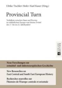 Provincial Turn (Neue Forschungen zur ostmittel- und südosteuropäischen Geschichte / New Researches on East Central 8) （2017. 252 S. 46 Abb. 210 mm）