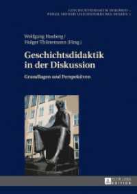 Geschichtsdidaktik in der Diskussion : Grundlagen und Perspektiven (Geschichtsdidaktik diskursiv - Public History und Historisches Denken .1) （2016. 444 S. 3 Abb. 210 mm）