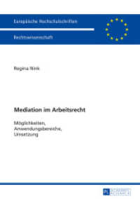 Mediation im Arbeitsrecht : Möglichkeiten, Anwendungsbereiche, Umsetzung. Dissertationsschrift (Europäische Hochschulschriften / European University Studies/Publications Universitaires Européenne Bd.) （2016. 270 S. 210 mm）