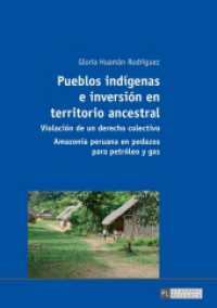Pueblos indígenas e inversión en territorio ancestral : Violación de un derecho colectivo - Amazonía peruana en pedazos para petróleo y gas. Dissertationsschrift （2015. 301 S. 210 mm）