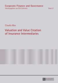 Valuation and Value Creation of Insurance Intermediaries : Dissertationsschrift (Corporate Finance and Governance .21) （2016. XX, 294 S. 210 mm）
