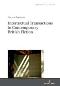Intertextual Transactions in Contemporary British Fiction (Mediated Fictions 18) （2021. 178 S. 210 mm）