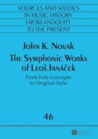 The Symphonic Works of Leos Janácek : From Folk Concepts to Original Style (Quellen und Studien zur Musikgeschichte von der Antike bis in die Gegenwart. Sources and Studies in .46) （2016. 305 S. 210 mm）