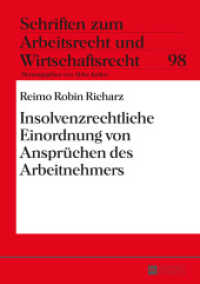 Insolvenzrechtliche Einordnung von Ansprüchen des Arbeitnehmers : Dissertationsschrift (Schriften zum Arbeitsrecht und Wirtschaftsrecht .98) （2016. XXI, 175 S. 210 mm）