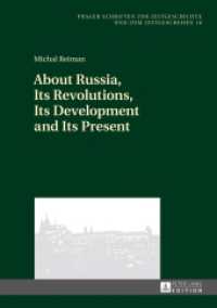 About Russia, Its Revolutions, Its Development and Its Present (Prager Schriften zur Zeitgeschichte und zum Zeitgeschehen .10) （2016. 191 S. 210 mm）