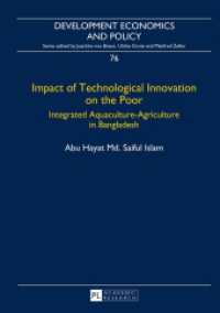 Impact of Technological Innovation on the Poor : Integrated Aquaculture-Agriculture in Bangladesh. Dissertationsschrift (Development Economics and Policy .76) （2016. XVI, 199 S. 210 mm）