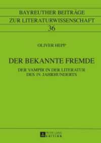 Der bekannte Fremde : Der Vampir in der Literatur des 19. Jahrhunderts. Dissertationsschrift (Bayreuther Beiträge zur Literaturwissenschaft .36) （2016. 326 S. 210 mm）