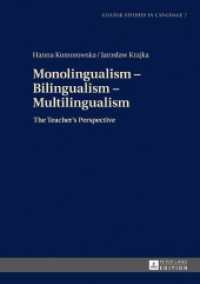 Monolingualism - Bilingualism - Multilingualism : The Teacher's Perspective (Gdansk Studies in Language .7) （2017. 154 S. 5 Abb. 210 mm）