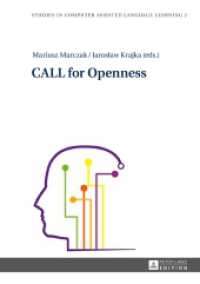 CALL for Openness (Studies in Computer Assisted Language Learning .2) （2016. 159 S. 21 Abb. 210 mm）