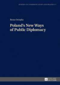 Poland's New Ways of Public Diplomacy (Studies in Communication and Politics .5) （2017. 242 S. 11 Abb. 210 mm）