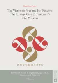 The Victorian Poet and His Readers: The Strange Case of Tennyson's 'The Princess' (Encounters. The Warsaw Studies in English Language Culture, Literature, and Visual Arts .4) （2016. 131 S. 210 mm）