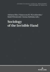 Sociology of the Invisible Hand (Studies in Social Sciences, Philosophy and History of Ideas 20) （2018. 430 S. 13 Abb. 210 mm）