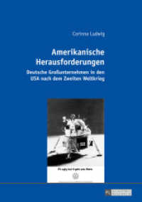 Amerikanische Herausforderungen : Deutsche Großunternehmen in den USA nach dem Zweiten Weltkrieg. Dissertationsschrift （2016. 284 S. 210 mm）