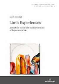 Limit Experiences : A Study of Twentieth-Century Forms of Representation (Eastern European Culture, Politics and Societies .14) （2019. 368 S. 210 mm）