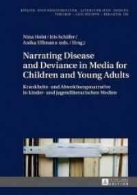 Narrating Disease and Deviance in Media for Children and Young Adults / Krankheits- und Abweichungsnarrative in kinder- (Kinder- und Jugendkultur, -literatur und -medien .105) （2016. 295 S. 5 Abb. 210 mm）