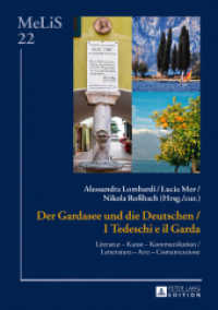 Der Gardasee und die Deutschen / I Tedeschi e il Garda : Literatur - Kunst - Kommunikation / Letteratura - Arte - Comunicazione (MeLiS. Medien - Literaturen - Sprachen in Anglistik/Amerikanistik, Germanistik und Romanistik .22) （2016. 254 S. 23 Abb. 230 mm）