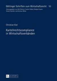 Kartellrechtscompliance in Wirtschaftsverbänden : Dissertationsschrift (Göttinger Schriften zum Wirtschaftsrecht .10) （2016. 295 S. 210 mm）
