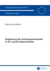 Regulierung des Hochfrequenzhandels in US- und EU-Aktienmärkten : Dissertationsschrift (Europäische Hochschulschriften Recht .5811) （2016. XXXIV, 189 S. 210 mm）