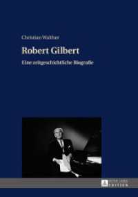 Robert Gilbert : Eine zeitgeschichtliche Biografie. Dissertationsschrift （2016. 435 S. 210 mm）