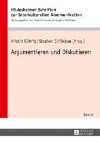 Argumentieren und Diskutieren (Hildesheimer Schriften zur Interkulturellen Kommunikation / Hildesheim Studies in Intercultural Communi) （2017. 192 S. 210 mm）
