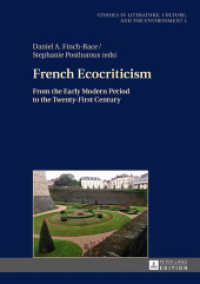 French Ecocriticism : From the Early Modern Period to the Twenty-First Century (Studies in Literature, Culture, and the Environment / Studien zu Literatur, Kultur und Umwelt 1) （2017. 296 S. 210 mm）