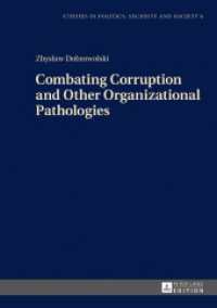 Combating Corruption and Other Organizational Pathologies (Studies in Politics, Security and Society .6) （2016. 268 S. 25 Abb. 210 mm）
