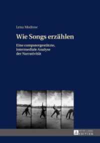 Wie Songs erzählen : Eine computergestützte, intermediale Analyse der Narrativität. Dissertationsschrift （2016. 340 S. 210 mm）