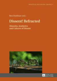 Dissent! Refracted : Histories, Aesthetics and Cultures of Dissent (Political and Social Change Vol.3) （2016. 230 S. 210 mm）