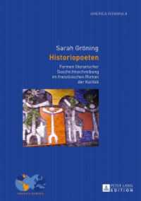 Historiopoeten : Formen literarischer Geschichtsschreibung im französischen Roman der Karibik. Dissertationsschrift (America Romana .8) （2016. 457 S. 210 mm）
