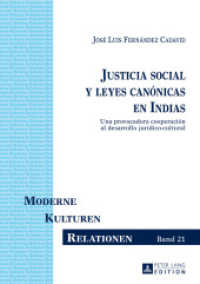 Justicia social y leyes canónicas en Indias : Una provocadora cooperación al desarrollo jurídico-cultural. Dissertationsschrift (Moderne - Kulturen - Relationen .21) （2016. 325 S. 210 mm）
