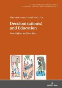 Decolonization(s) and Education : New Polities and New Men (Studia Educationis Historica 5) （2020. 238 S. 5 Abb. 210 mm）
