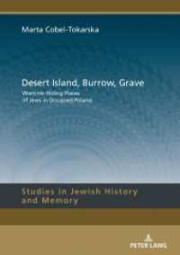 Desert Island, Burrow, Grave : Wartime Hiding Places of Jews in Occupied Poland (Studies in Jewish History and Memory .11) （2018. 304 S. 210 mm）