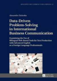 Data-Driven Problem-Solving in International Business Communication (Konzepte des Lehrens und Lernens .22) （2017. XXV, 254 S. 186 Abb. 210 mm）