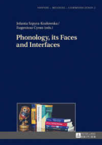 Phonology, its Faces and Interfaces (Sounds - Meaning - Communication .2) （2016. 295 S. 41 Abb. 210 mm）