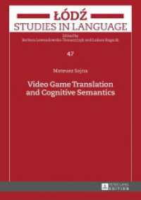 Video Game Translation and Cognitive Semantics (Lodz Studies in Language 47) （2016. 157 S. 37 Abb. 210 mm）