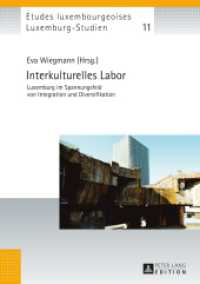 Interkulturelles Labor : Luxemburg im Spannungsfeld von Integration und Diversifikation (Études luxembourgeoises / Luxemburg-Studien Vol.11) （2016. 226 S. 210 mm）